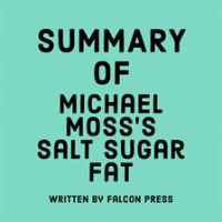 Summary_of_Michael_Moss_s_Salt_Sugar_Fat